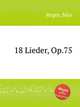 18 Lieder, Op.75, Reger, Max 