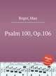Psalm 100, Op.106, Reger, Max 