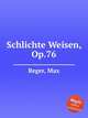 Schlichte Weisen, Op.76, Reger, Max 
