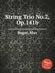 String Trio No.2, Op.141b, Reger, Max 