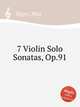 7 Violin Solo Sonatas, Op.91, Reger, Max 