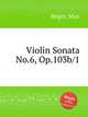 Violin Sonata No.6, Op.103b/1, Reger, Max 