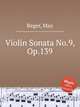Violin Sonata No.9, Op.139, Reger, Max 