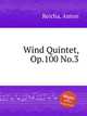 Wind Quintet, Op.100 No.3, Reicha, Anton 