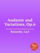 Andante and Variations, Op.6, Reinecke, Carl 