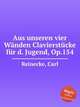 Aus unseren vier Wnden Clavierstcke fr d. Jugend, Op.154, Reinecke, Carl 