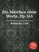 Ein Mrchen ohne Worte, Op.165, Reinecke, Carl 