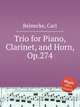Trio for Piano, Clarinet, and Horn, Op.274, Reinecke, Carl 