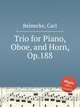Trio for Piano, Oboe, and Horn, Op.188, Reinecke, Carl 