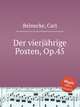 Der vierjhrige Posten, Op.45, Reinecke, Carl 