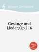 Gesnge und Lieder, Op.116, Reissiger, Carl Gottlieb 
