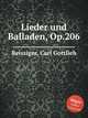 Lieder und Balladen, Op.206, Reissiger, Carl Gottlieb 