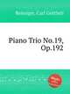 Piano Trio No.19, Op.192, Reissiger, Carl Gottlieb 