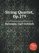 String Quartet, Op.179, Reissiger, Carl Gottlieb 