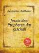 Jesaia dem Propheten das geschah, Resinarius, Balthasar 