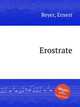 Erostrate, Reyer, Ernest 