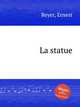 La statue, Reyer, Ernest 