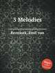 3 Melodies, Reznicek, Emil von 