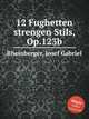 12 Fughetten strengen Stils, Op.123b, Rheinberger, Josef Gabriel 