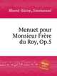 Menuet pour Monsieur Frеre du Roy, Op.5, 