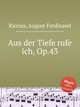 Aus der Tiefe rufe ich, Op.43, Riccius, August Ferdinand 