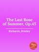 The Last Rose of Summer, Op.45, Richards, Brinley 