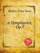 6 Symphonies, Op.7, Richter, Franz Xaver 