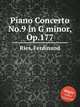 Piano Concerto No.9 in G minor, Op.177, Ries, Ferdinand 