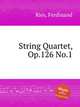 String Quartet, Op.126 No.1, Ries, Ferdinand 