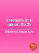 Serenade in G major, Op.29, Robertson, Ernest John 