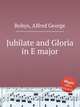 Jubilate and Gloria in E major, Robyn, Alfred George 