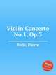 Violin Concerto No.1, Op.3, Rode, Pierre 