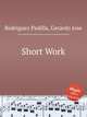 Short Work, Rodriguez Padilla, Gerardo Jose 