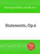 Statements, Op.6, Rodriguez Padilla, Gerardo Jose 