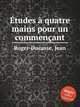 еtudes ? quatre mains pour un commen?ant, Roger-Ducasse, Jean 