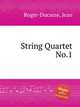 String Quartet No.1, Roger-Ducasse, Jean 