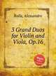 3 Grand Duos for Violin and Viola, Op.16, Rolla, Alessandro 