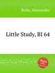 Little Study, BI 64, Rolla, Alessandro 