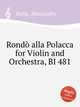 Rond alla Polacca for Violin and Orchestra, BI 481, Rolla, Alessandro 