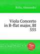 Viola Concerto in B-flat major, BI 555, Rolla, Alessandro 