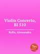 Violin Concerto, BI 510, Rolla, Alessandro 