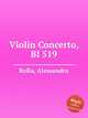 Violin Concerto, BI 519, Rolla, Alessandro 