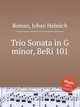 Trio Sonata in G minor, BeRi 101, Roman, Johan Helmich 
