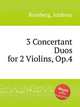 3 Concertant Duos for 2 Violins, Op.4, Romberg, Andreas 