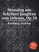 Monolog aus Schillers Jungfrau von Orleans, Op.38, Romberg, Andreas 