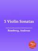 3 Violin Sonatas, Romberg, Andreas 