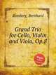 Grand Trio for Cello, Violin and Viola, Op.8, Romberg, Bernhard 