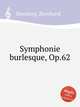 Symphonie burlesque, Op.62, Romberg, Bernhard 