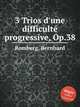 3 Trios d'une difficultе progressive, Op.38, Romberg, Bernhard 