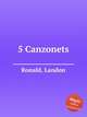 5 Canzonets, Ronald, Landon 